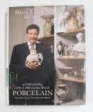 GUIDE TO UNDERSTANDING 19 th and 20th CENTURY BRITISH PORCELAIN by DAVID BATTIE , 1997