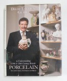 GUIDE TO UNDERSTANDING 19 th and 20th CENTURY BRITISH PORCELAIN by DAVID BATTIE , 1997