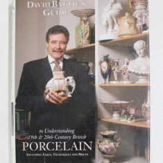 GUIDE TO UNDERSTANDING 19 th and 20th CENTURY BRITISH PORCELAIN by DAVID BATTIE , 1997