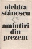 Nichita Stanescu - Amintiri din prezent