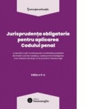 Jurisprudenta obligatorie pentru aplicarea Codului penal. Editia a 5-a, actualizata 10 martie 2026