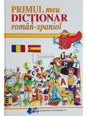 Dan Dumitru (red.) - Primul meu dictionar roman-spaniol (editia 2008) foto