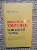 Gestioneaza-ti emotiile! 50 de exercitii practice - Valerie Di Daniel