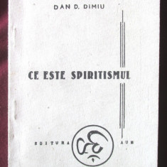 "CE ESTE SPIRITISMUL", Dan D. Dimiu