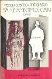 Sa ne amintim de Cain - Neagu Cosma, Cartea Romaneasca, 1981, Literatura Romana Clasica, Proza