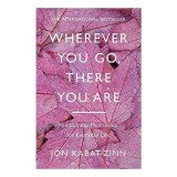 Wherever You Go, There You Are