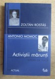Activistii maruntiIstorii de viata / Zoltan Rostas, Antonio Momoc