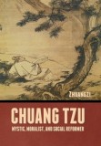 Chuang Tzu: Mystic, Moralist, and Social Reformer