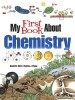My First Book about Chemistry - Carte in Engleza, Educativa, Colorat, Atoms, Molecules - Copii 8-12 Ani