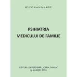 Psihiatria medicului de familie - MD. PhD. Costin Sorin ALEXE