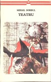 Teatru - Mihail Sadoveanu, Minerva 1974, Colectia Arcade, Romana, 170 pagini, Paperback