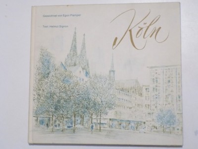 KOLN gezeichnet von EGON PLAMPER, text von HELMUT SIGNON foto