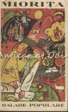 Miorita. Balade Populare Romanesti - Editura Pentru Literatura, 1966, Bucuresti - Carte Beletristica Romana