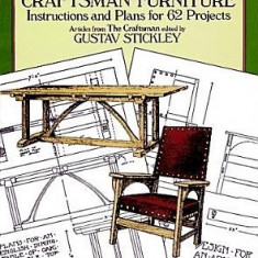 Making Authentic Craftsman Furniture: Instructions and Plans for 62 Projects