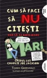 Cum sa faci sa nu citesti, dar sa iei note mari