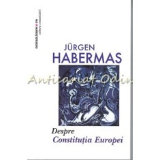 Despre Constitutia Europei - Jurgen Habermas