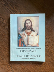 Nechita Runcan Crestinismul in primele trei veacuri - Compendiu istoric - foto