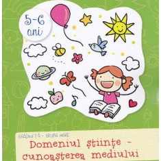 Domeniul stiinte - cunoasterea mediului. 5-6 ani Grupa mare | Irina Curelea