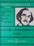Fabule. Texte Comentate - Grigore Alexandrescu, Ed. Albatros, 1986, Colectia Lyceum, Poezie, Stare Buna