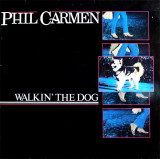 Vinil Phil Carmen &lrm;&ndash; Walkin&#039; The Dog (-VG)