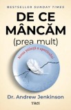 De ce mancam (prea mult). Noua stiinta a apetitului - Andrew Jenkinson