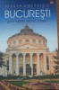 Bucuresti Ghid turistic Istoric Artistic - Silvia Colfescu