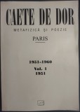 Cumpara ieftin (CAIETE) CAETE DE DOR: METAFIZICA SI POEZIE / PARIS 1951-1960 (VOL. 1: NR. 1-4 / 1951) [EDITIE CRITICA, BUCURESTI 2003]