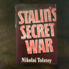 Nikolai Tolstoy Stalin's Secret War, ed. de lux, legata, cu supracoperta