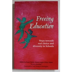 FREEING EDUCATION , STEPS TOWARDS REAL CHOICE AND DIVERSITY IN SCHOOLS , edited by FIONA CARNIE ...MARY TASKER , 1996