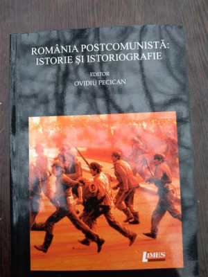 Romania postcomunista: Istorie si istoriografie - Ovidiu Pecican, Limes foto