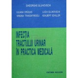 Gheorghe Gluhovschi - Infectia tractului urinar in practica medicala (Editia: 1992)