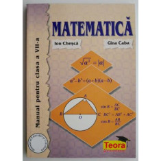 Matematica. Manual pentru clasa a VII-a &ndash; Ion Chesca, Gina Caba