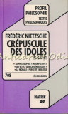 Frederic. Nietzsche. Crepuscule Des Idoles - Eric Blondel