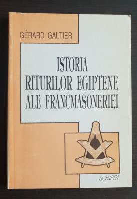 Istoria riturilor egiptene ale francmasoneriei - Gerard Galtier foto