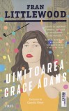 Uimitoarea Grace Adams - Fran Littlewood, Editura Trei, Roman Beletristica, 367 pagini, Fiction Connection, 2023