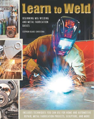 Learn to Weld: Beginning MIG Welding and Metal Fabrication Basics foto