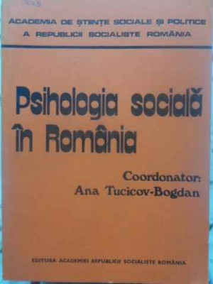 PSIHOLOGIA SOCIALA IN ROMANIA-ANA TUCICOV-BOGDAN foto