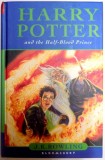 HARRY POTTER AND THE HALF - BLOOD PRINCE by J.K. ROWLING , 2005 EDITIE CARTONATA