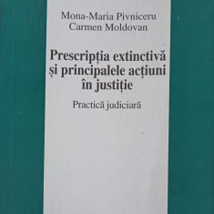PRESCRIPTIA EXTINCTIVA SI PRINCIPALELE ACTIUNI IN JUSTITIE. PRACTICA JUDICIARA-MONA MARIA PIVNICERU, CARMEN MOLD