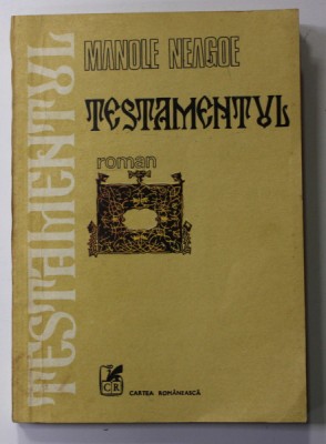 TESTAMENTUL , roman de MANOLE NEAGOE , 1985 foto