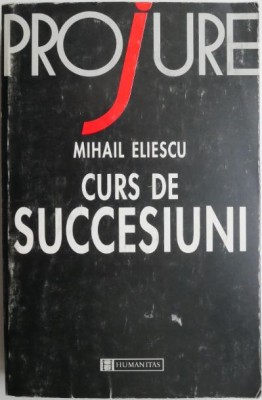 Curs de succesiuni &amp;ndash; Mihail Eliescu foto