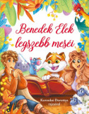 Benedek Elek legszebb mes&eacute;i - Benedek Elek