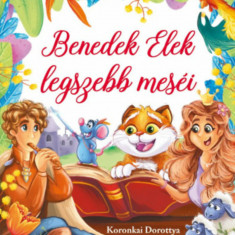 Benedek Elek legszebb meséi - Benedek Elek