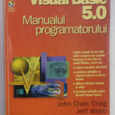 MICROSOFT VISUAL BASIC 5.0 , MANUALUL PROGRAMATORULUI de JOHN CLARK CRAIG si JEFF WEBB , 1998