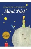 Micul print - Antoine de Saint-Exupery, Antoine De Saint Exupery