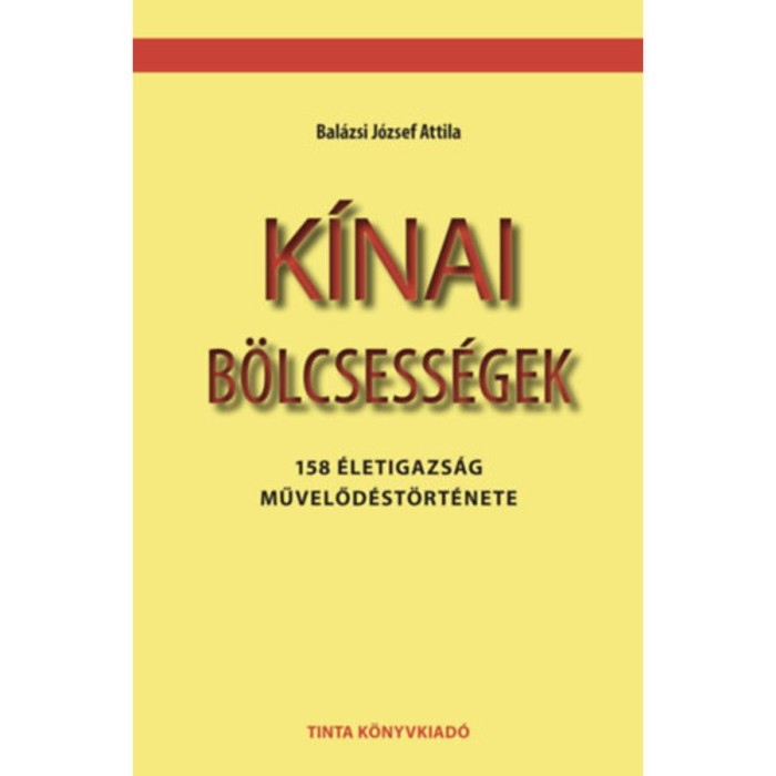 K&iacute;nai b&ouml;lcsess&eacute;gek - 158 &eacute;letigazs&aacute;g művelőd&eacute;st&ouml;rt&eacute;nete - Bal&aacute;zsi J&oacute;zsef Attila