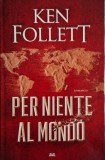 Per niente al mondo &ndash; Ken Follett