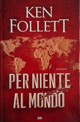 Per niente al mondo &amp;ndash; Ken Follett foto