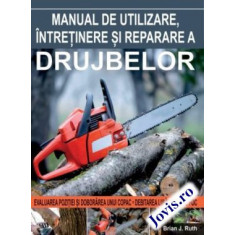 Manual de utilizare, &icirc;ntreținere și reparare a drujbelor