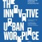 The Innovative Urban Workplace: Designing for the Future at the Brooklyn Navy Yard